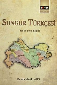 Sungur Türkçesi & Ses ve Şekil Bilgisi