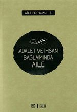 Adalet ve İhsan Bağlamında Aile