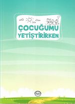 Çocuğumu Yetiştirirken