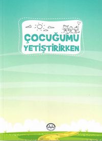 Çocuğumu Yetiştirirken