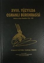XVIII. Yüzyılda Osmanlı Bürokrasisi & Merkez ve Taşra Yöneticileri (1756-1792)