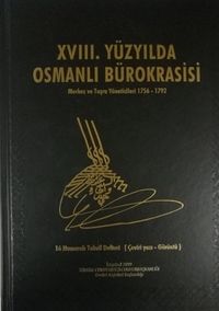 XVIII. Yüzyılda Osmanlı Bürokrasisi & Merkez ve Taşra Yöneticileri (1756-1792)