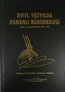 XVIII. Yüzyılda Osmanlı Bürokrasisi & Merkez ve Taşra Yöneticileri (1756-1792)