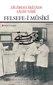 Felsefe-i Musiki (Müzik Felsefesi) - Zigardelakizade Salih Nabi