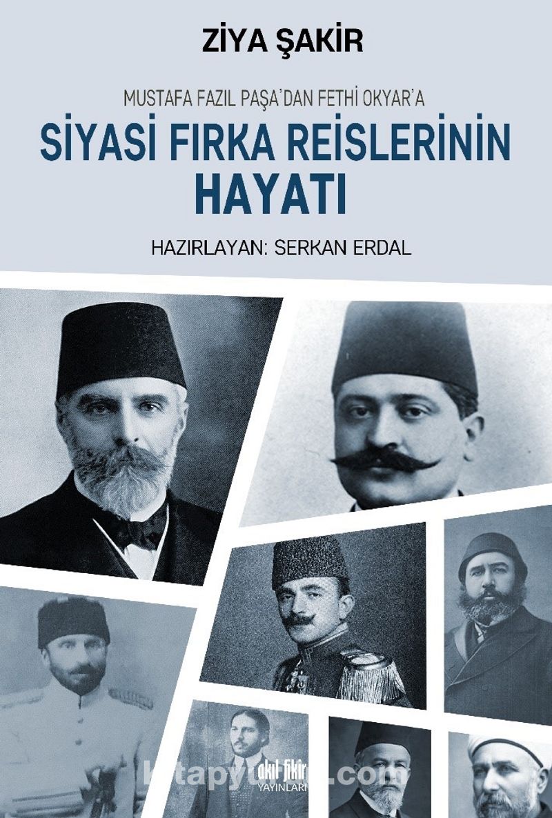 Mustafa Fazıl Paşa’dan Fethi Okyar’a Siyasi Fırka Reislerinin Hayatı