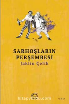 Sarhoşların Perşembesi - Jaklin Çelik