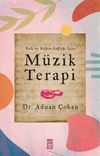 Ruh ve Beden Sağlığı İ&ccedil;in: M&uuml;zik Terapi