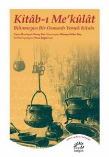 Kitab-ı Me'kulat & Bilinmeyen Bir Osmanlı Yemek Kitabı
