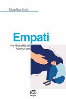 Empati & Ne Hissettiğini Anlıyorum - Monika Hein