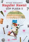 Çöp Plaza 2 / Hayaller Hawaii