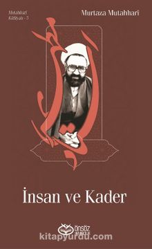 İnsan ve Kader - Murtaza Mutahhari