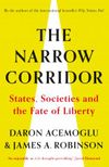 The Narrow Corridor : States, Societies, and the Fate of Liberty