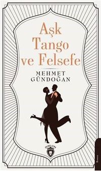 Aşk, Tango ve Felsefe