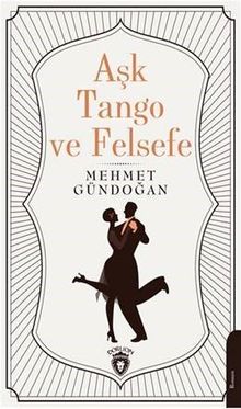 Aşk, Tango ve Felsefe