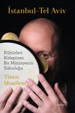 İstanbul-Tel Aviv & Kültürleri Birleştiren Bir Müzisyenin Yolculuğu