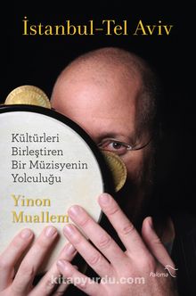 İstanbul-Tel Aviv & Kültürleri Birleştiren Bir Müzisyenin Yolculuğu - Yinon Muallem