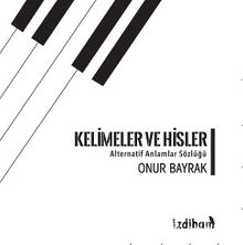 Kelimeler ve Hisler - Onur Bayrak