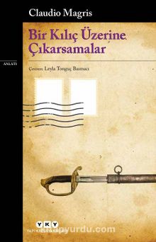 Bir Kılıç Üzerine Çıkarsamalar - Claudio Magris