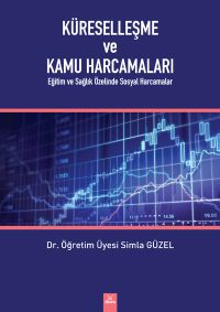 Küreselleşme ve Kamu Harcamaları: Eğitim ve Sağlık Özelinde Sosyal Harcamalar 