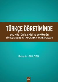 Türkçe Öğretiminde Dil-Kültür İlişkisi Ve Soküm'ün Türkçe Ders Kitaplarına Yansımaları