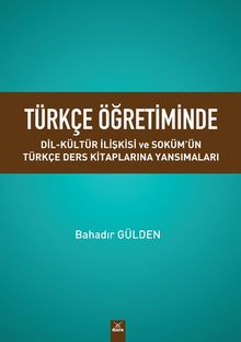 Türkçe Öğretiminde Dil-Kültür İlişkisi Ve Soküm'ün Türkçe Ders Kitaplarına Yansımaları