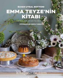 Emma Teyze’nin Kitabı & Yeni Başlayanlar İçin İtalyan Mutfağı - Elvan Uysal Bottoni