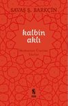 Kalbin Aklı & Medeniyet &Uuml;zerine Yazılar