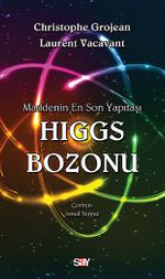 Higgs Bozonu & Maddenin En Son Yapıtaşı
