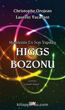 Higgs Bozonu & Maddenin En Son Yapıtaşı - Christophe Grojean