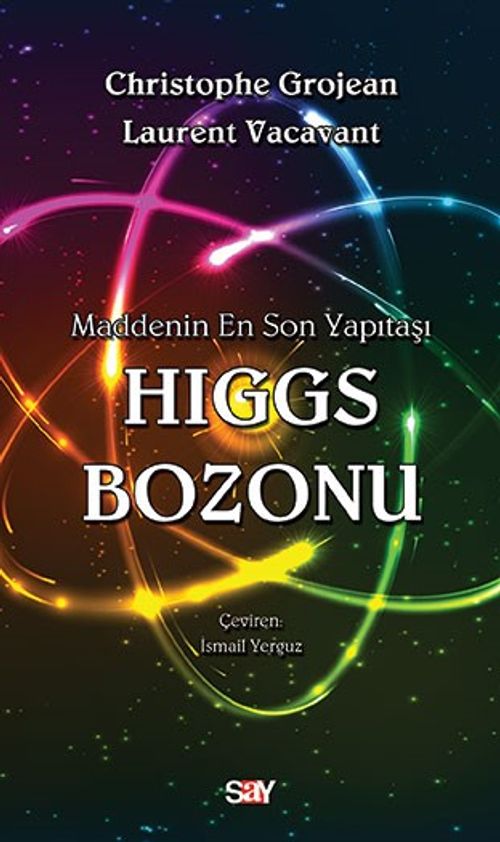 Higgs Bozonu & Maddenin En Son Yapıtaşı