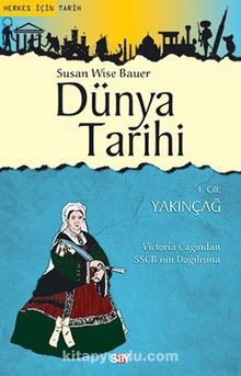 Dünya Tarihi 4.Cilt - Yakınçağ - Susan Wise Bauer