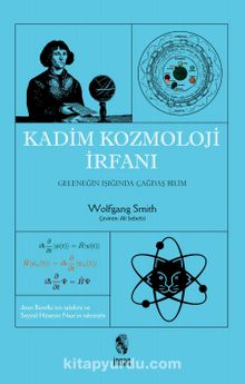 Kadim Kozmoloji İrfanı - Wolfgang Smith