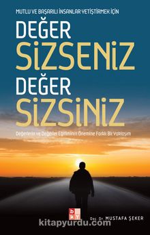 Değer Sizseniz Değer Sizsiniz - Doç. Dr. Mustafa Şeker