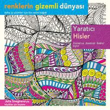 Yaratıcı Hisler / Renklerin Gizemli Dünyası