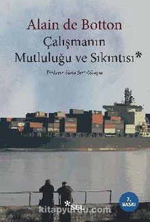 Çalışmanın Mutluluğu ve Sıkıntısı - Alain De Botton