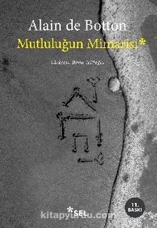 Mutluluğun Mimarisi - Alain De Botton