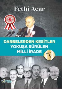 Darbelerden Kesitler  & Yokuşu Sürülen Milli İrade 1