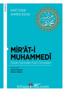 Mir’at-i Muhammedi  Divan Şiirinden Na‘t Örnekleri - Nafizade Ahmed Esad