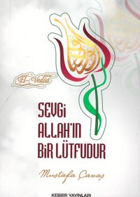 Sevgi Allah’ın Bir Lütfudur