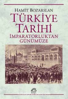 Türkiye Tarihi & İmparatorluktan Günümüze