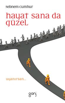 Hayat Sana da Güzel & Uyanırsan...