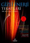 Gizli Enerji Terapileri & Titreşimsel Tıbbın 1 Numaralı Kitabı