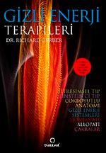 Gizli Enerji Terapileri & Titreşimsel Tıbbın 1 Numaralı Kitabı