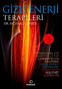 Gizli Enerji Terapileri & Titreşimsel Tıbbın 1 Numaralı Kitabı
