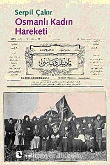 Osmanlı Kadın Hareketi - Serpil Çakır