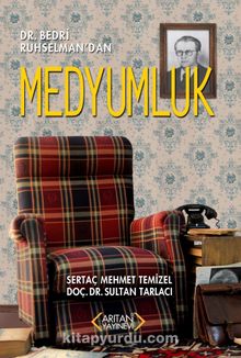 Dr. Bedri Ruhselman'dan Medyumluk - Sertaç Mehmet Temizel