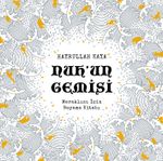 Nuh'un Gemisi & Her Yaş İçin Boyama Kitabı