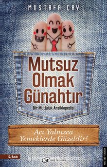 Mutsuz Olmak Günahtır - Mustafa Çay