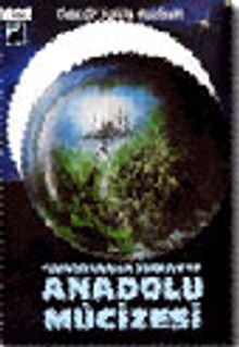 Türkistan'dan Türkiye'ye Anadolu Mucizesi