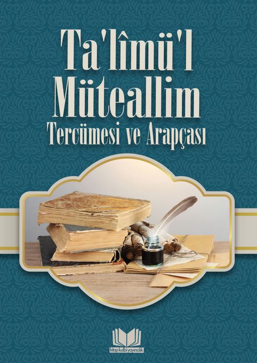 Ta'limü'l Müteallim - Tercümesi ve Arapçası (İmam Burhaneddin Ez